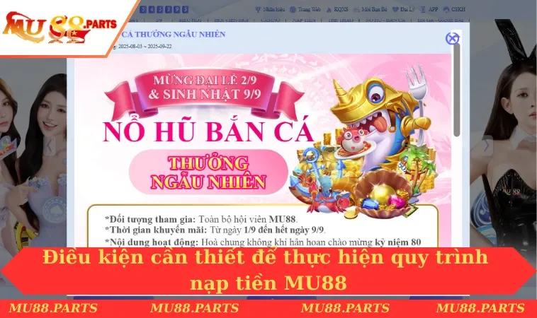 Nạp tiền MU88 1 Điều kiện cần thiết để thực hiện quy trình nạp tiền MU88