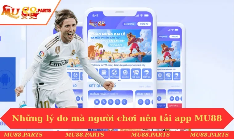 Tải app MU88 1 Những lý do mà người chơi nên tải app MU88