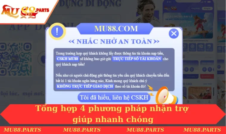 Liên hệ MU88 3 Tổng hợp 4 phương pháp nhận trợ giúp nhanh chóng