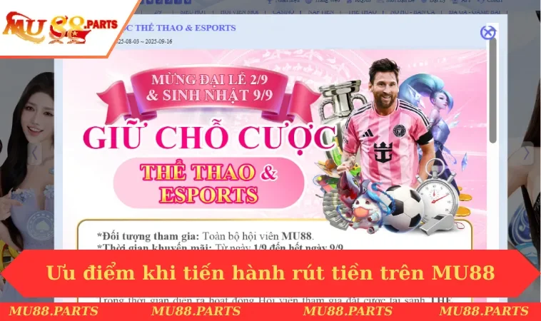 Rút tiền MU88 1 Ưu điểm khi tiến hành rút tiền trên MU88
